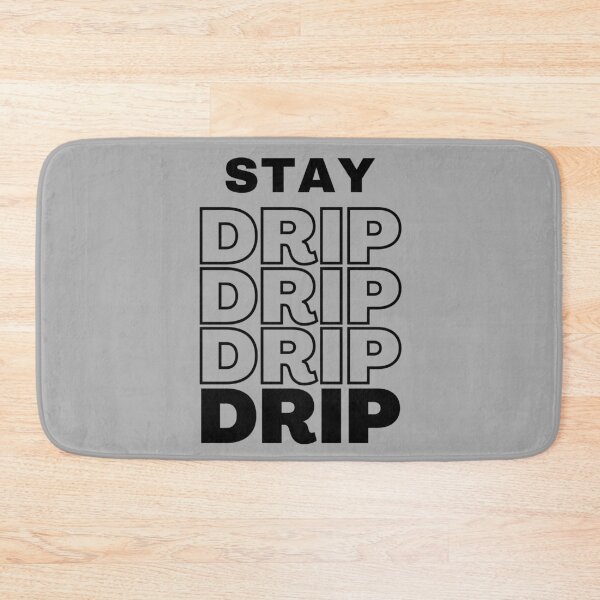 Item preview, Stay Drip designed and sold by RedPumpFlash.