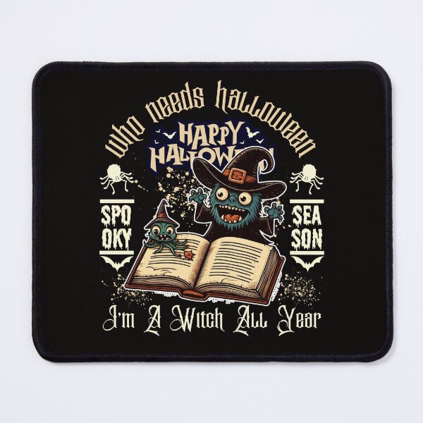 Item preview, Who needs halloween ? I'm a witch all year designed and sold by Peerless-Prime.