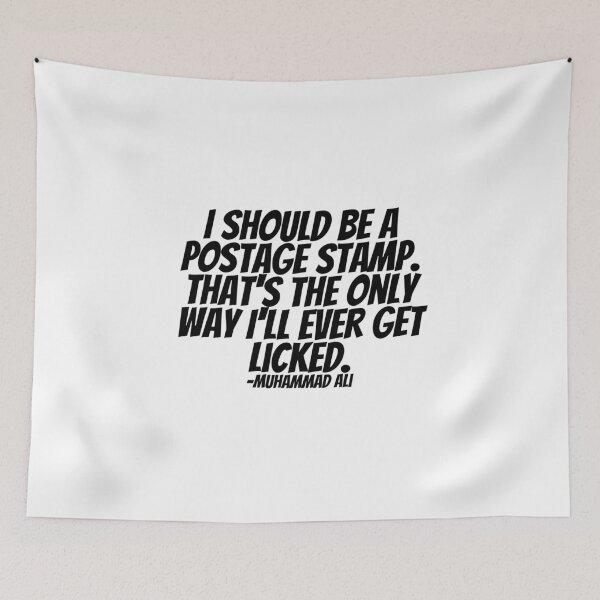 Item preview, Muhammad Ali - I Should Be A Postage Stamp. That's The Only Way I'll Ever Get Licked. designed and sold by CharmStudio.