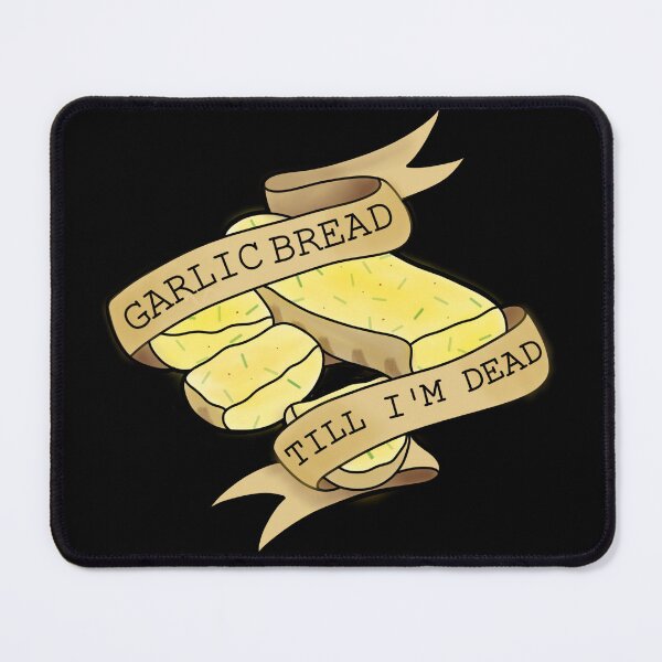 Item preview, Garlic Bread Till I'm Dead designed and sold by Maria Cohn.