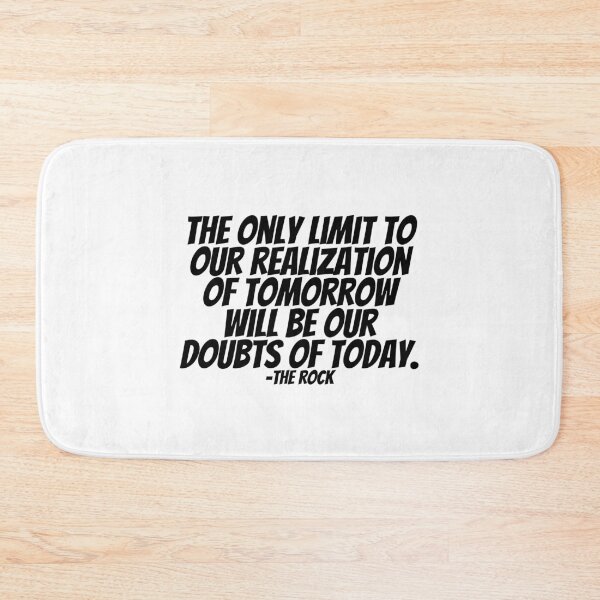Item preview, The Rock - The Only Limit To Our Realization Of Tomorrow Will Be Our Doubts Of Today.  designed and sold by CharmStudio.
