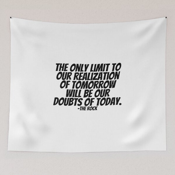Item preview, The Rock - The Only Limit To Our Realization Of Tomorrow Will Be Our Doubts Of Today.  designed and sold by CharmStudio.