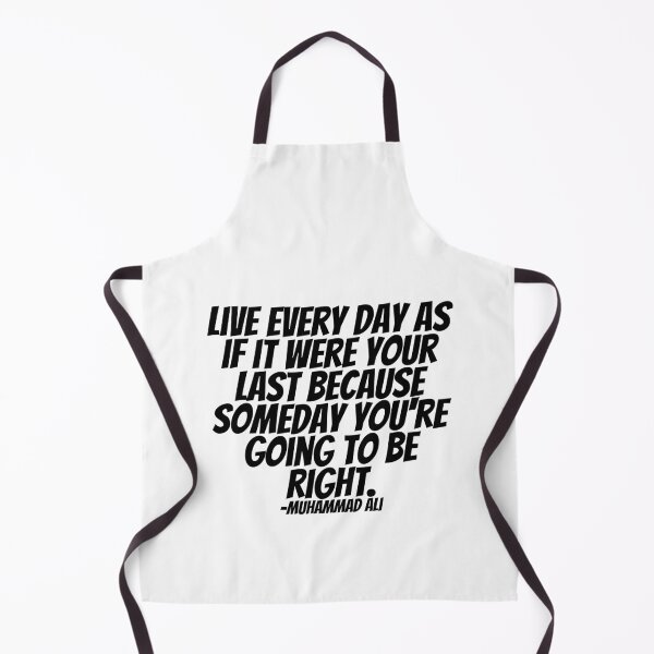 Item preview, Muhammad Ali  - Live Every Day As If It Were Your Last Because Someday You're Going To Be Right.  designed and sold by CharmStudio.