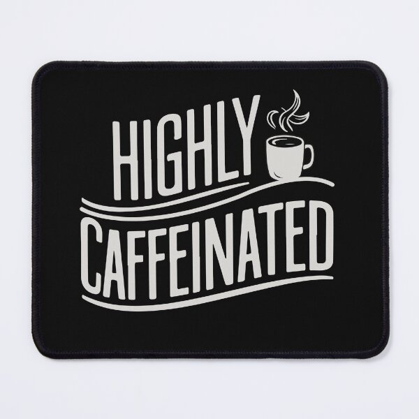 Item preview, Highly Caffeinated  designed and sold by Alidesignart.