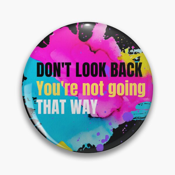 Item preview, Don't Look Back You're Not Going That Way designed and sold by TREEVIBES.