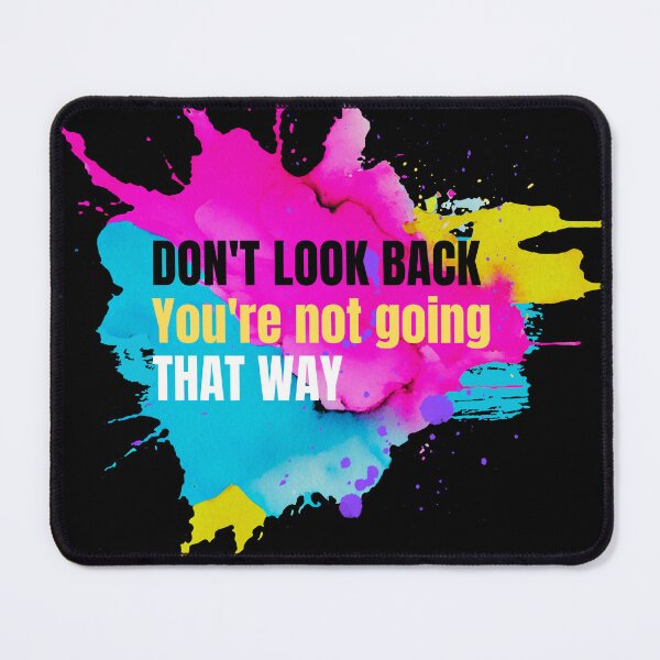 Item preview, Don't Look Back You're Not Going That Way designed and sold by TREEVIBES.