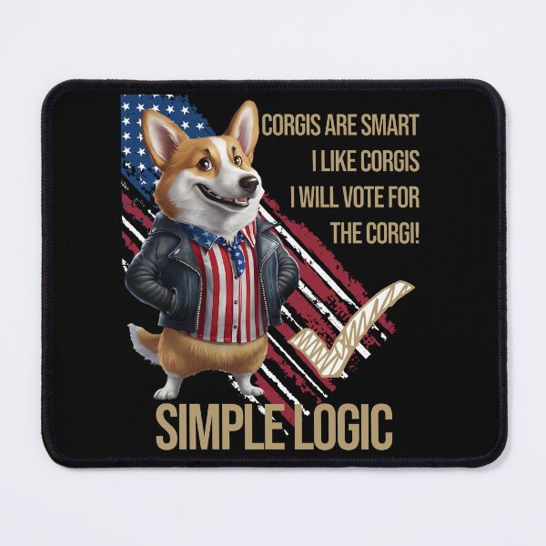 Item preview,  I VOTE FOR CORGI SIMPLE LOGIC  - FUNNY ELECTIONS designed and sold by justyna-s28.