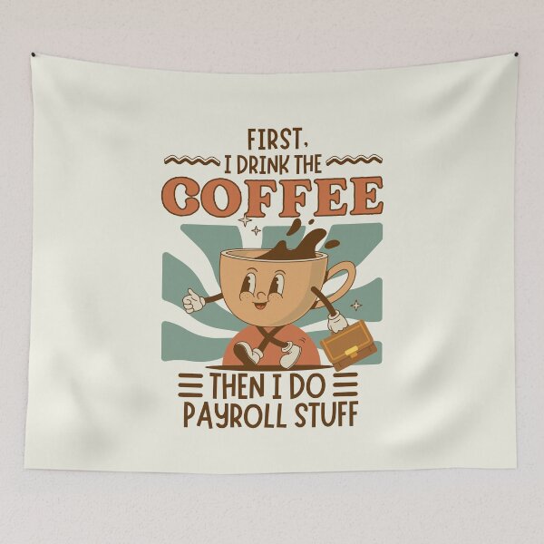 Item preview, First I Drink The Coffee Then I Do Human Resources HR Payroll Stuff  designed and sold by SunfullyYours.
