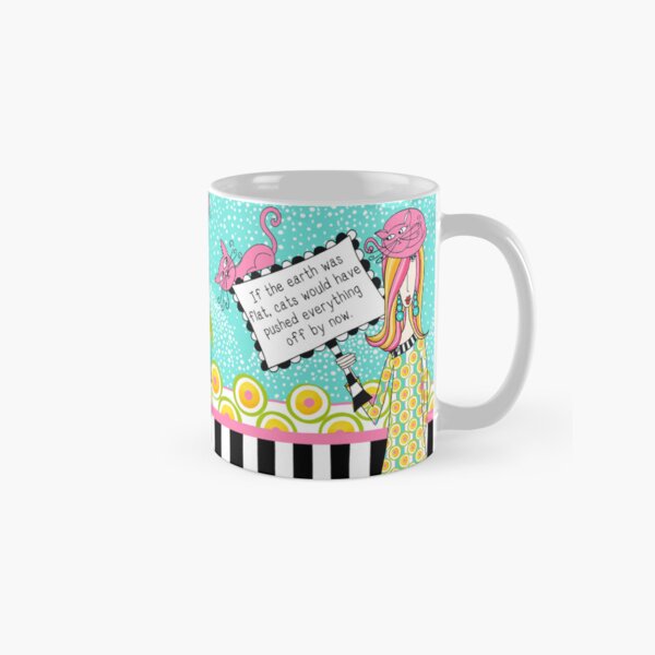 Item preview, If the earth was flat, cats would have pushed everything off by now. Funny dolly mama cat gifts. designed and sold by dolly mamas  by joey.
