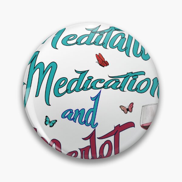 Item preview, Meditation, Medication & Merlot  designed and sold by Sqwirlgrl.