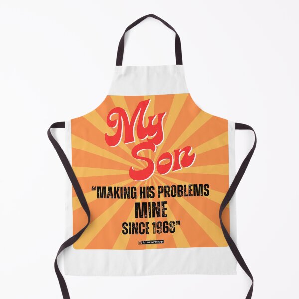 Item preview, My Son - "Making His Problems Mine Since 1968" designed and sold by planetwrockage.