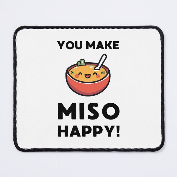 Item preview, You Make Miso Happy designed and sold by wildvibe.