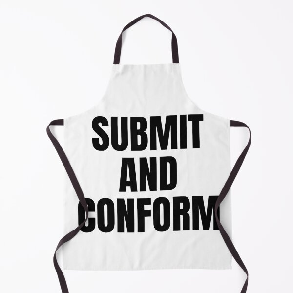 Item preview, Submit And Conform designed and sold by Spatcave.