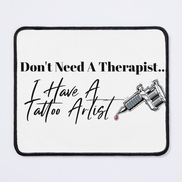 Item preview, I Don't Need A Therapist I Have A Tattoo Artist Comic Machine designed and sold by KokkoCanada.