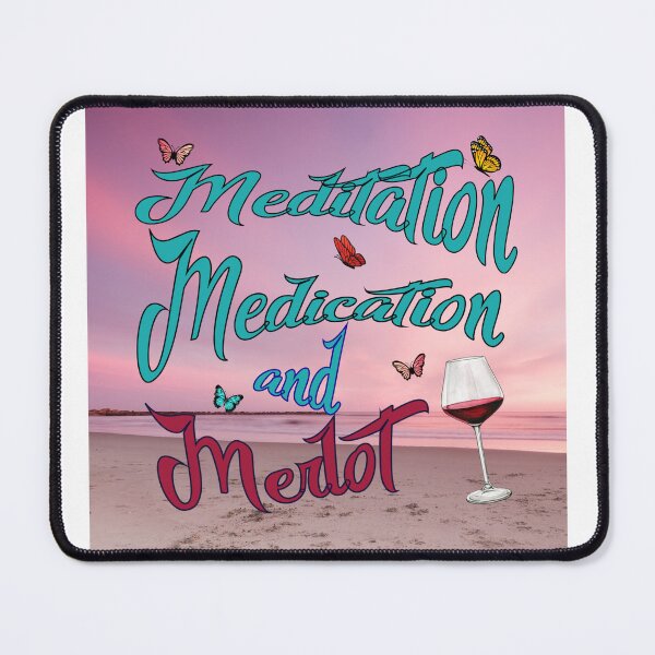 Item preview, Meditation, Medication and Merlot designed and sold by Sqwirlgrl.