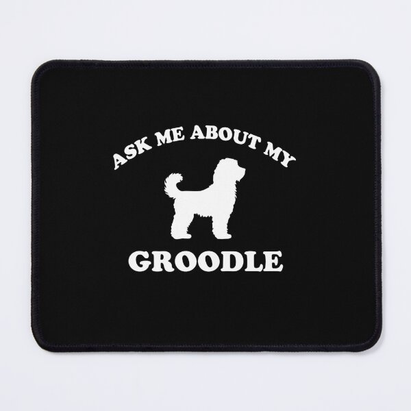 Item preview, Ask Me About My Groodle Gift designed and sold by Guarddogdrive.