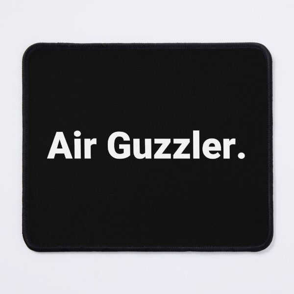 Item preview, Air Guzzler. designed and sold by Text-based T-Shirts and Gifts.