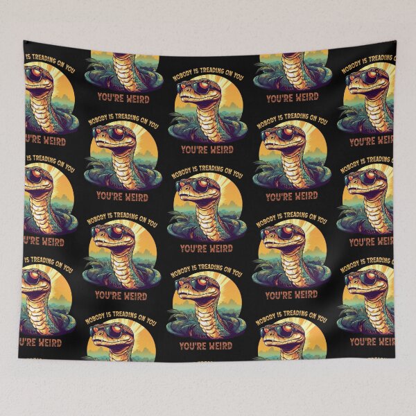 Item preview, Nobody Is Treading On You, Youre Weird designed and sold by ArtFeverShop.
