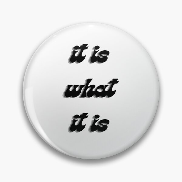 Item preview, It is what it is designed and sold by S-and-W-4ever.