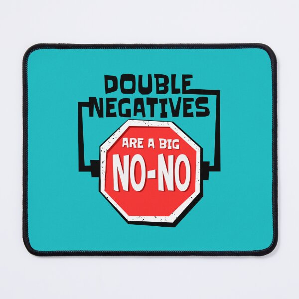 Item preview, Funny Pun Tee. Double Negatives are a big NO-NO designed and sold by ShirtShackDudes.