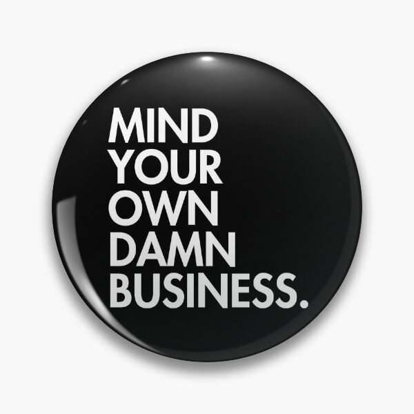 Item preview, Mind your own damn business designed and sold by Thelittlelord.