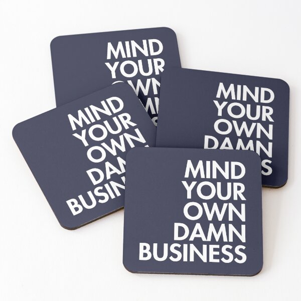 Item preview, Mind your own damn business (right align) designed and sold by Thelittlelord.