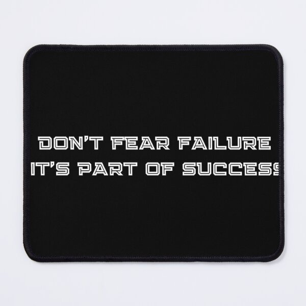 Item preview, Don't fear failure it's part of success designed and sold by AB-roshi.