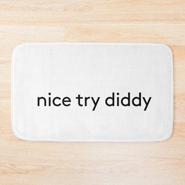Item preview, nice try diddy designed and sold by QthePhotog.