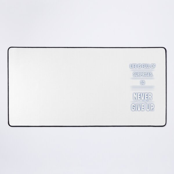 Item preview, Life is fill of surprises so, NEVER GIVE UP designed and sold by Dullust.