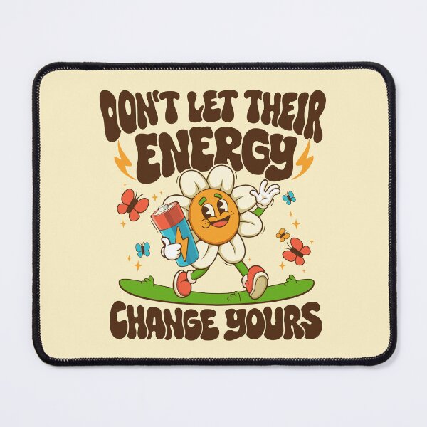 Item preview, Don't Let Their Energy Change Yours designed and sold by claywalkr.