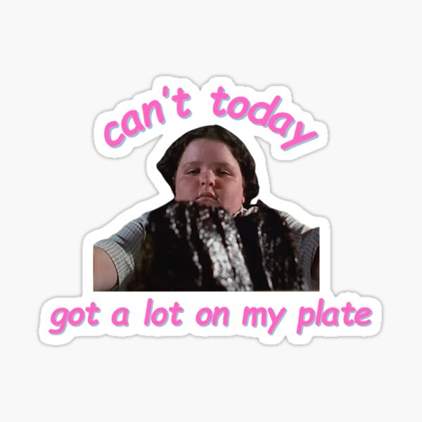 Item preview, Can't today, got a lot on my plate designed and sold by ana413.