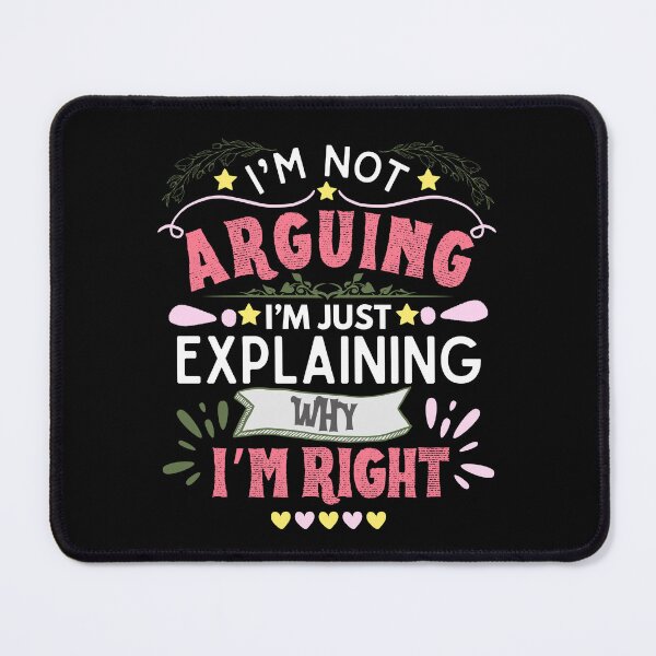 Item preview, I’m Not Arguing designed and sold by UNK-Fatigues.