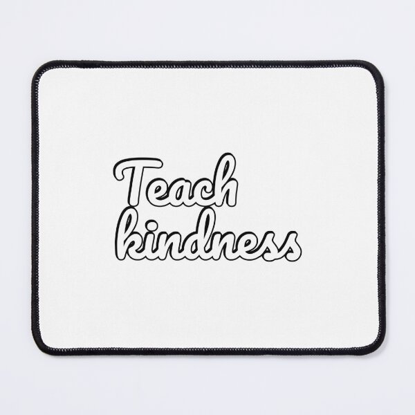 Item preview, Teach Kindness designed and sold by Inspirationmotivation.