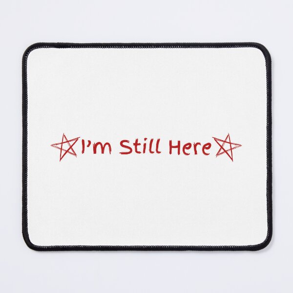 Item preview, I'm still here designed and sold by CantBakeBaker.