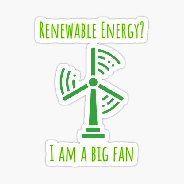 Item preview, Big Fan of Renewable Energy designed and sold by mancikart.