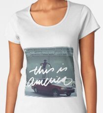 This is America - Childish Gambino Women's Premium T-Shirt