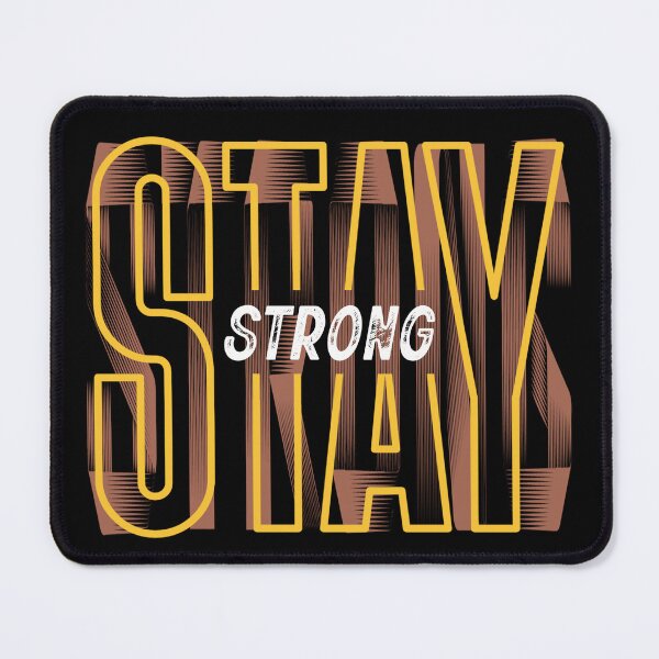Item preview, STAY STRONG. designed and sold by Nandot.