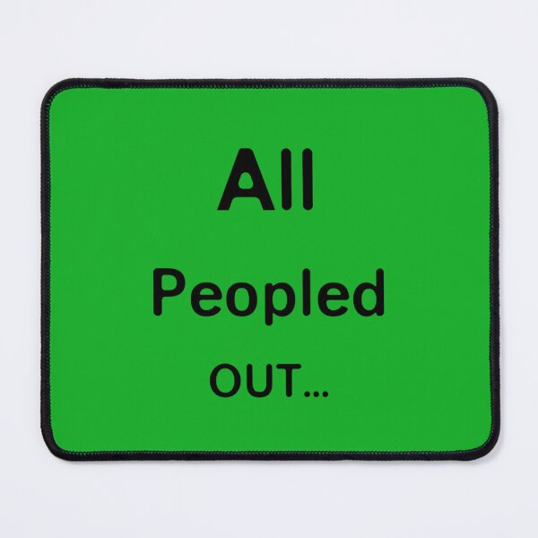 Item preview, So All Peopled Out designed and sold by BougieSouthern.