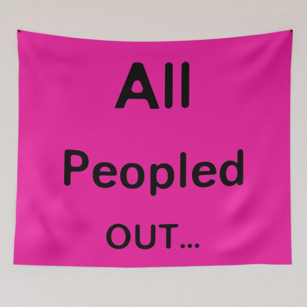 Item preview, So All Peopled Out designed and sold by BougieSouthern.