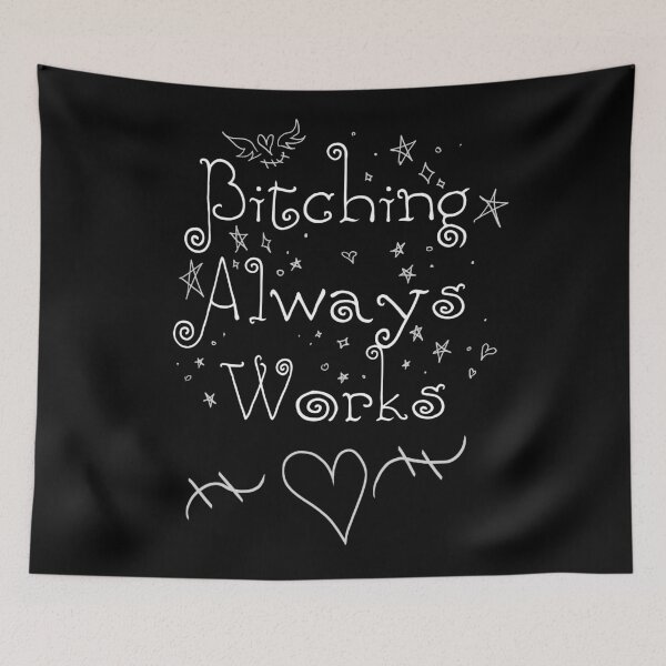 Item preview, Bitching Always Works designed and sold by azremodehar.