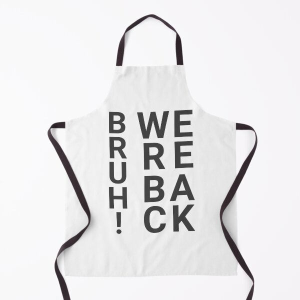 Item preview, BRUH! WERE BACK (Black text) designed and sold by NuttySqueaky.
