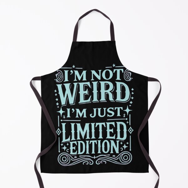 Item preview, I’m Not Weird, I’m Just Limited Edition designed and sold by UNK-Fatigues.