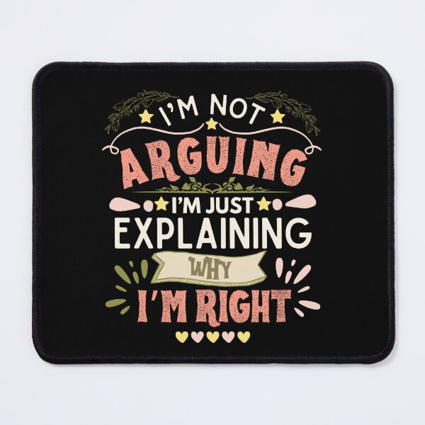 Item preview, I’m Not Arguing designed and sold by UNK-Fatigues.