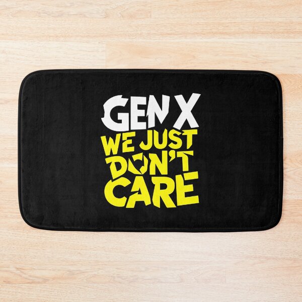 Item preview, GEN X WE JUST DON'T CARE attitude genxer rebellious grunge bold edgy designed and sold by w1ckerman.