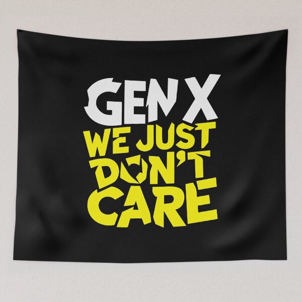 Item preview, GEN X WE JUST DON'T CARE attitude genxer rebellious grunge bold edgy designed and sold by w1ckerman.