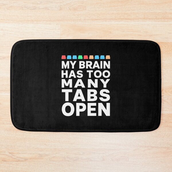 Item preview, BRAIN TOO MANY TABS OPEN tech humor programmer IT computer coding designed and sold by w1ckerman.