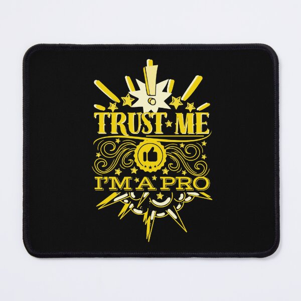 Item preview, Trust Me, I’m a Pro designed and sold by UNK-Fatigues.