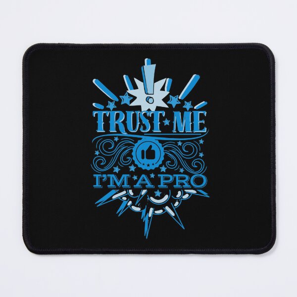 Item preview, Trust Me, I’m a Pro designed and sold by UNK-Fatigues.