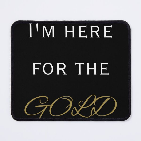 Item preview, I'm here for the Gold designed and sold by Toonlympics.