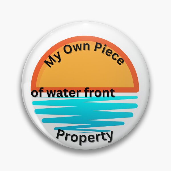 Item preview, My Own Piece of Waterfront Property designed and sold by TShirtCrafters.